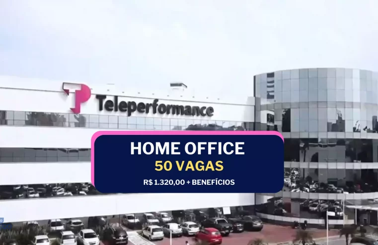 50 vagas Home Office! Teleperformance abre vagas REMOTAS com salário de 2 mil para Atendimento Ativo e Receptivo