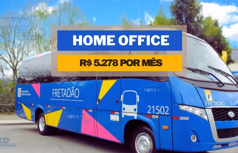 Fretadão contrata para trabalhar de casa em HOME OFFICE com média salarial de R$ 5.278 por mês no setor de faturamento
