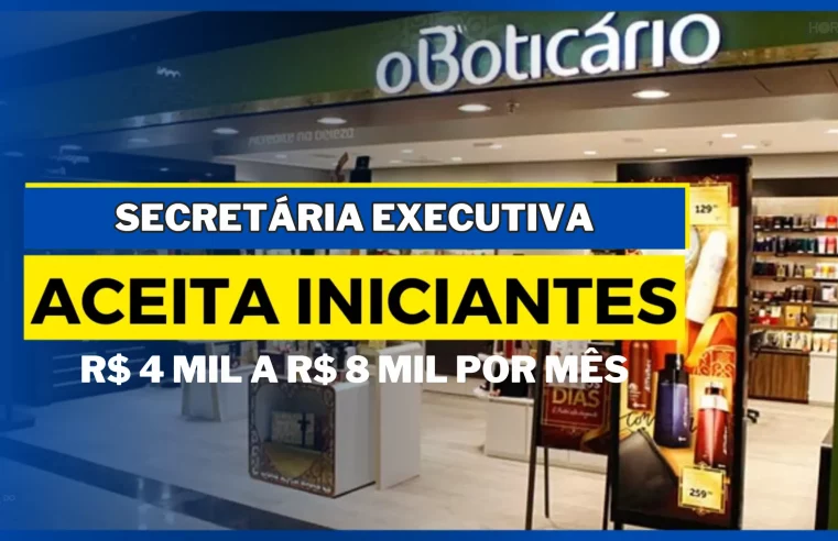 Não precisa de Experiência! Grupo Boticário abriu vaga HOME OFFICE para Secretária Executiva com salário de R$ 4 mil a R$ 8 mil por mês