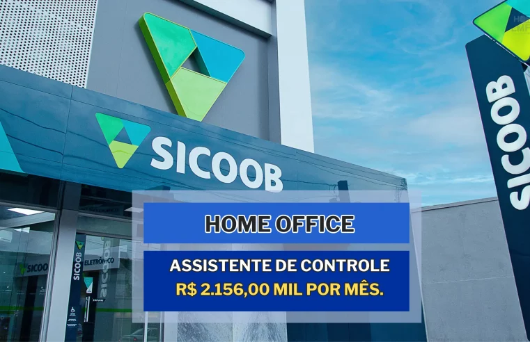 Banco Sicoob abriu vaga HOME OFFICE par Assistente de Controle e oferece um salário de R$ 2.156,00 mil por mês.