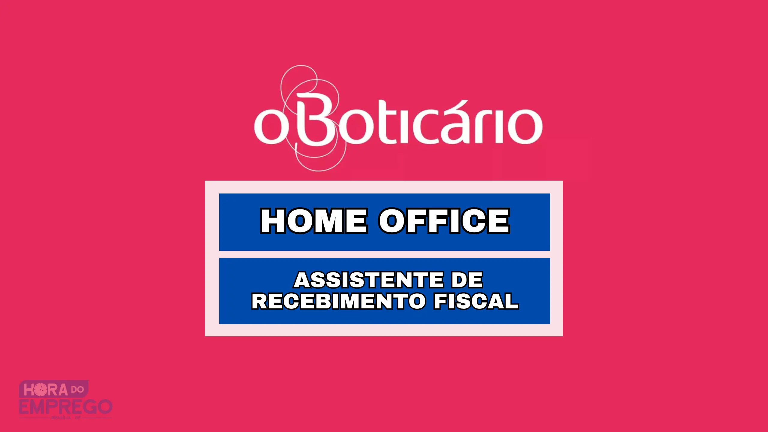 Trabalhe de Casa! Grupos Boticário anuncia vaga 100% HOME OFFICE para Assistente de Recebimento Fiscal