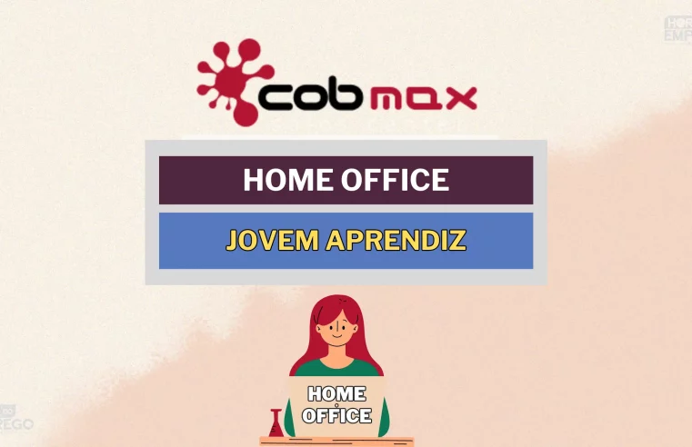 Seu primeiro emprego diretamente de casa! Cobmax abre vagas para JOVEM APRENDIZ 100% HOME OFFICE