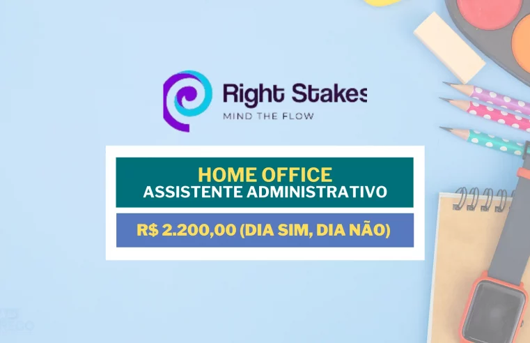 Right Stakes abre vagas HOME OFFICE para 12×36 com salário de R$ 2.200,00 no caro de Assistente Administrativo