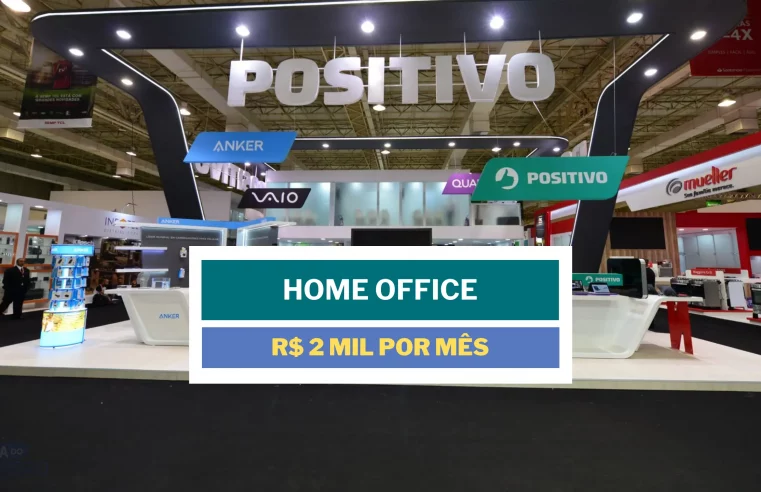 Positivo anuncia vagas HOME OFFICE com salário de R$ 2.000 mil para Agente de Suporte