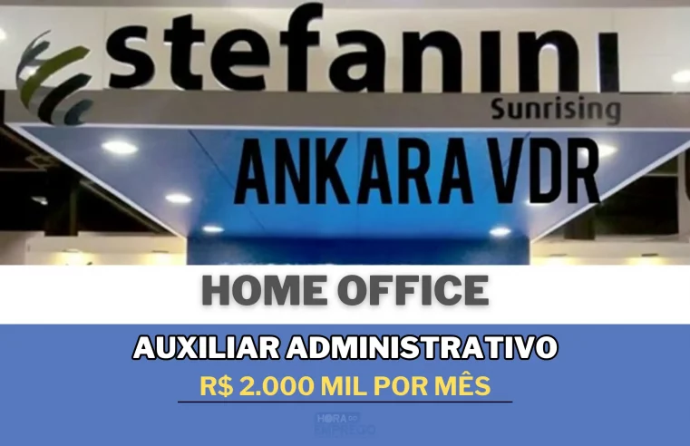 Stefanini abre vaga HOME OFFICE para Auxiliar Administrativo com salário de R$ 2 MIL por mês