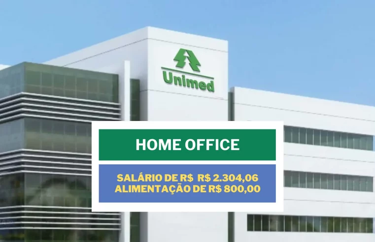 Sem experiência! Unimed abriu vaga HOME OFFICE com salário de R$ 2.304,06 e Alimentação de R$ 800,00 para Sales Development