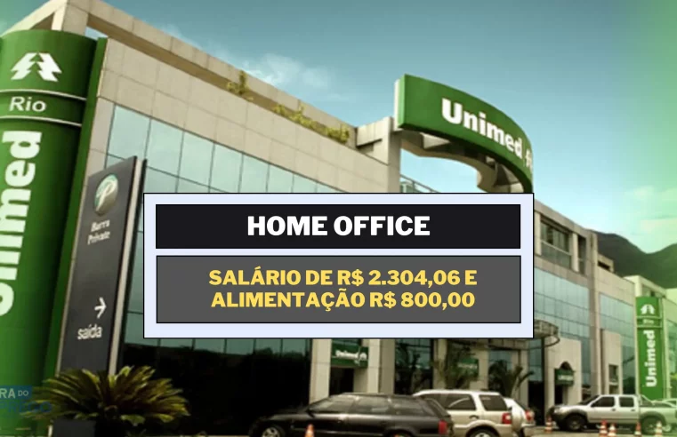 Somente Ensino Médio! Unimed abriu vaga HOME OFFICE com salário de R$ 2.304,06 e Alimentação R$ 800,00 para Assistente de Declaração de Saúde