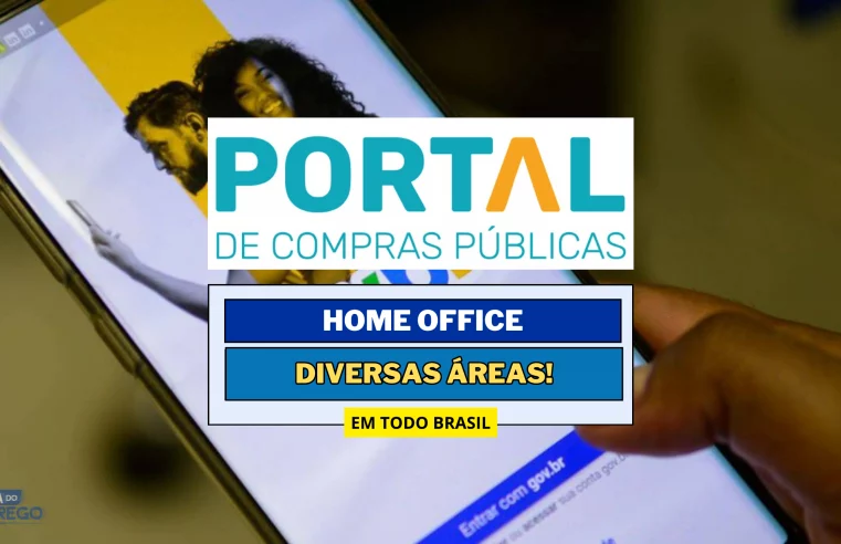 Portal de Compras Públicas abriu vagas HOME OFFICE e PRESENCIAL em Diversas Áreas