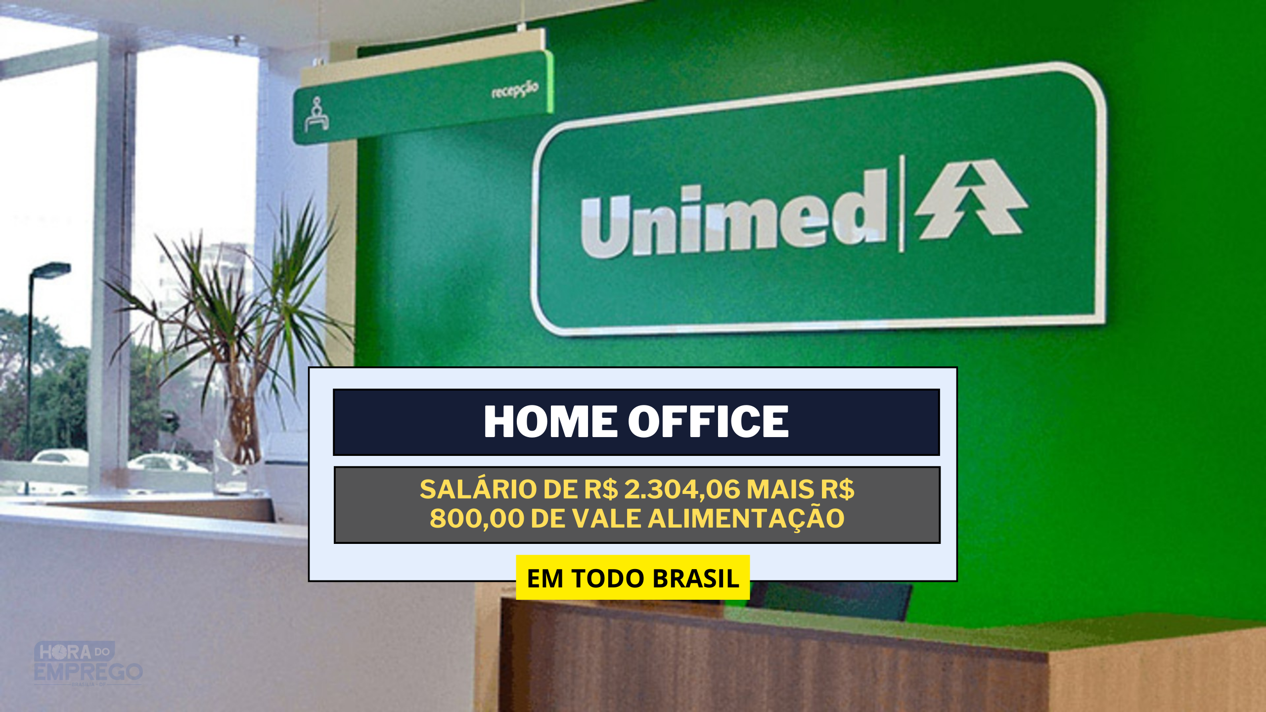 Unimed abre Processo Seletivo para VAGAS HOME OFFICE com salário de R$ 2.304,06 mais R$ 800,00 de Vale Alimentação