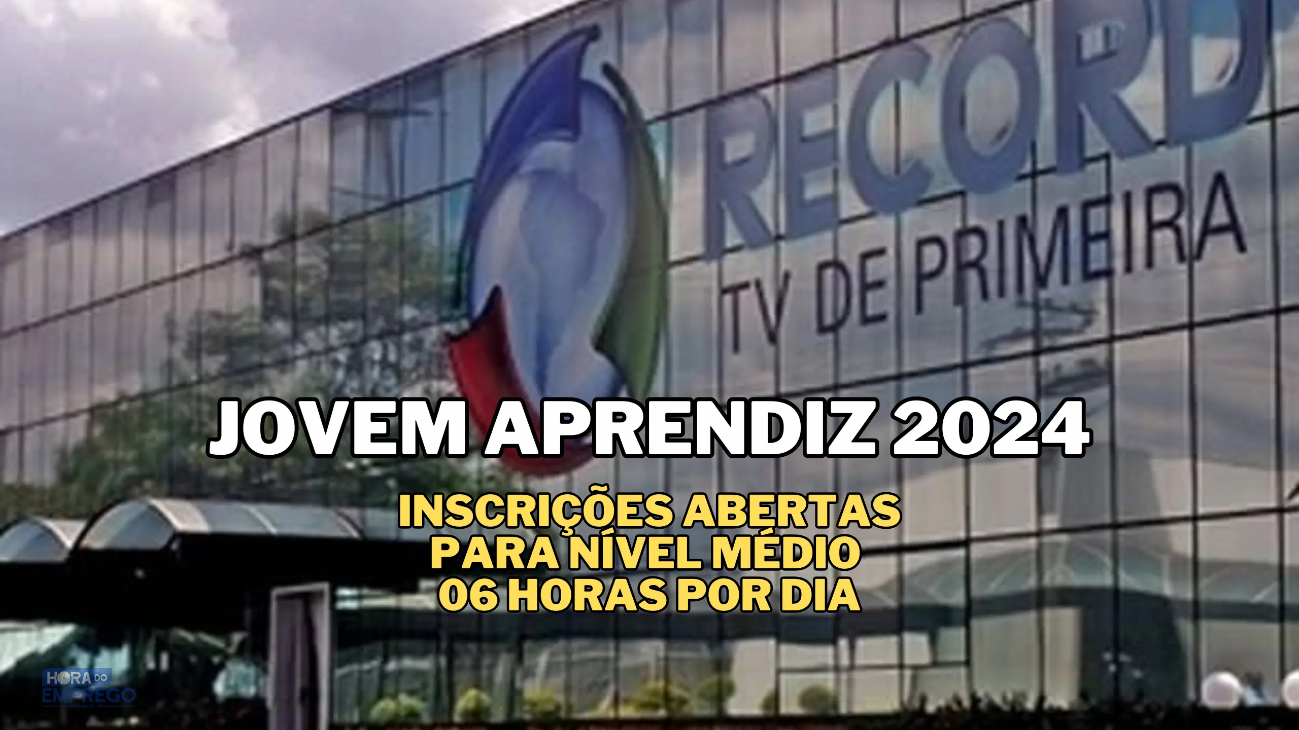 Programa Aprendiz Record 2º Semestre de 2024: Inscrições abertas para Nível Médio de 06 horas por dia