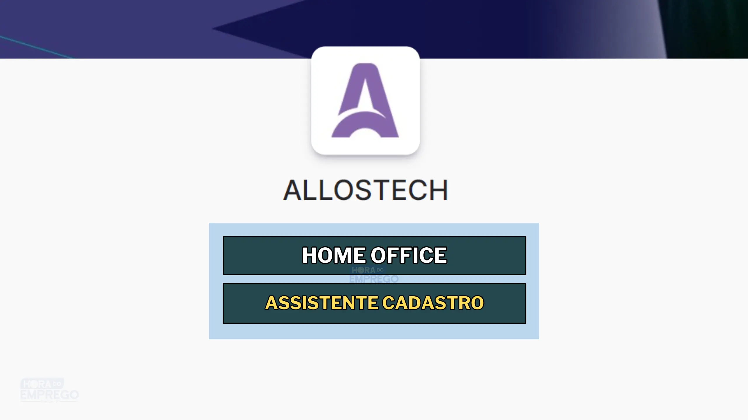 Nível Médio ou Superior! ALLOSTECH abriu vagas HOME OFFICE para Assistente Cadastro