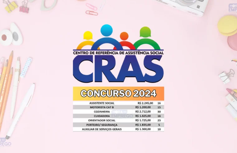 Concurso do Crás 2024: Vagas, cargos e salário de R$ 1.800,00 a R$ 5.500,00 mensais