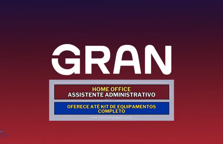 Gran Cursos abre vagas HOME OFFICE para Assistente Administrativo e oferece até Kit de Equipamentos completo