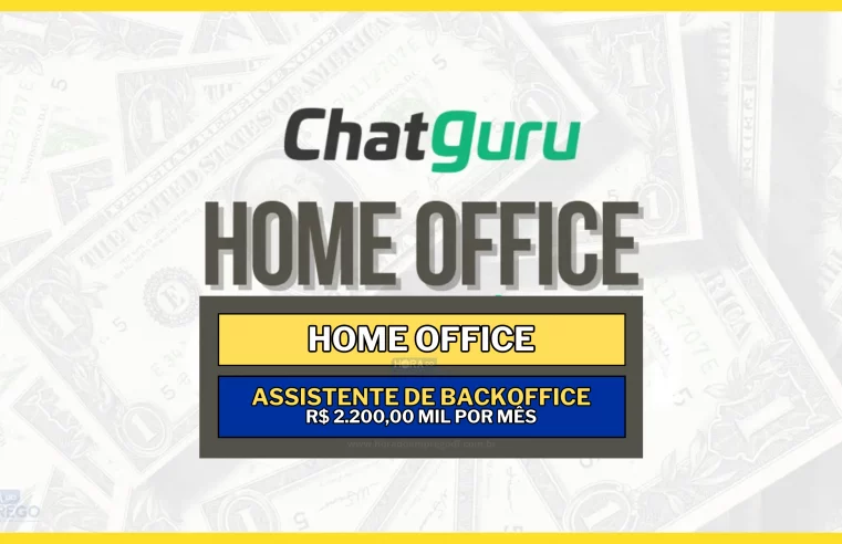 ChatGuru abre vagas HOME OFFICE para Assistente de Backoffice com Salário de R$ 2.200,00