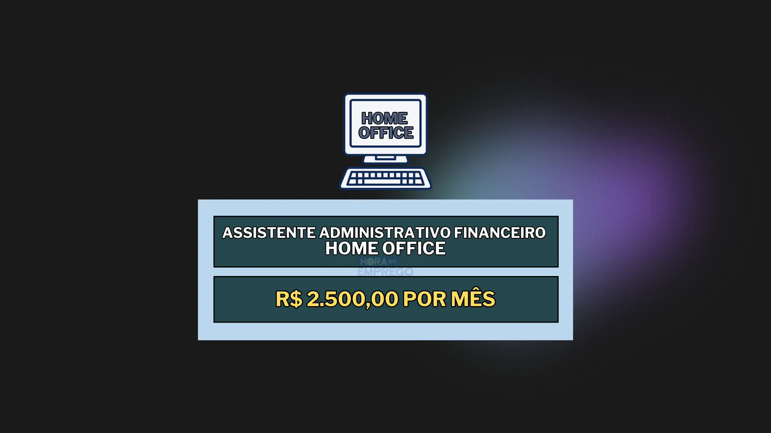 Assistente Administrativo Financeiro HOME OFFICE com Salário de R$ 2.500,00