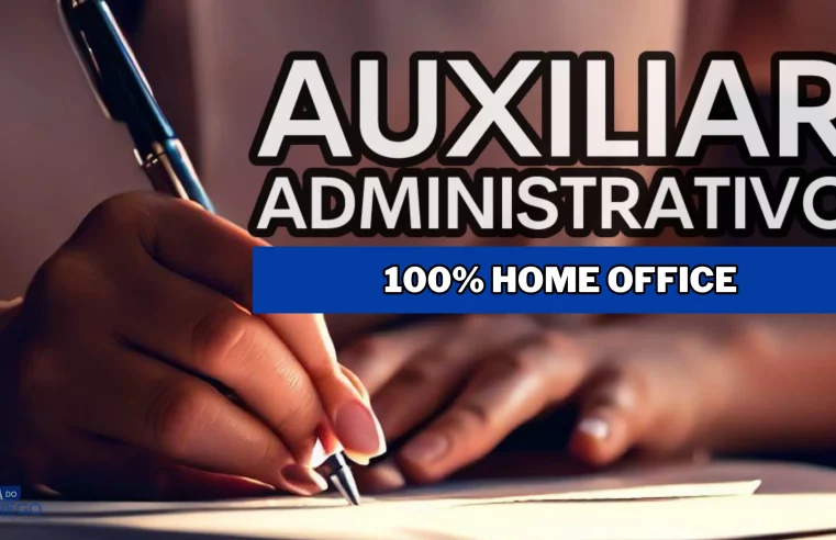 Sem experiência! Trabalhe de casa no cargo de Auxiliar Administrativo 100% Home Office