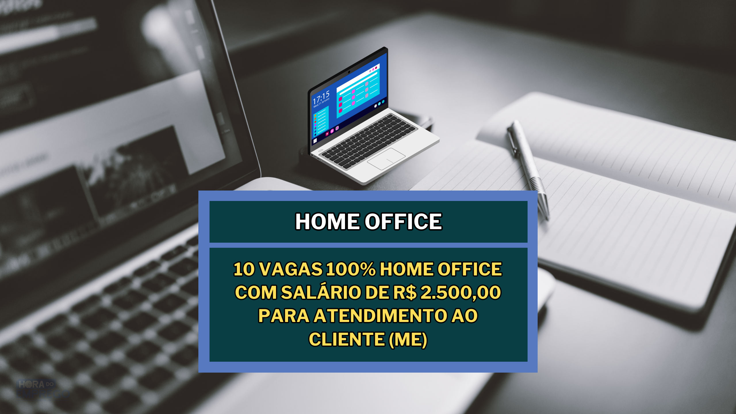 Sem experiência! 10 Vagas 100% Home Office com salário de R$ 2.500,00 para Atendimento ao Cliente (ME)