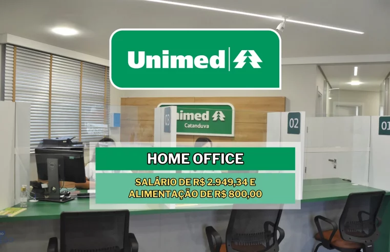 Sem experiência! Unimed abre vaga Home office para Assistente de Ouvidoria com salário de R$ 2.949,34 e Alimentação de R$ 800,00