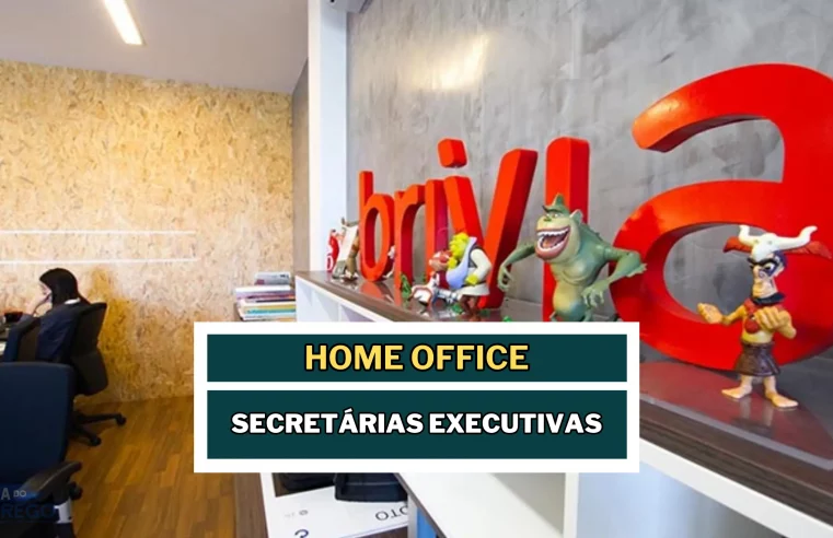 A Brivia está com vagas HOME OFFICE em aberto para Secretárias Executivas