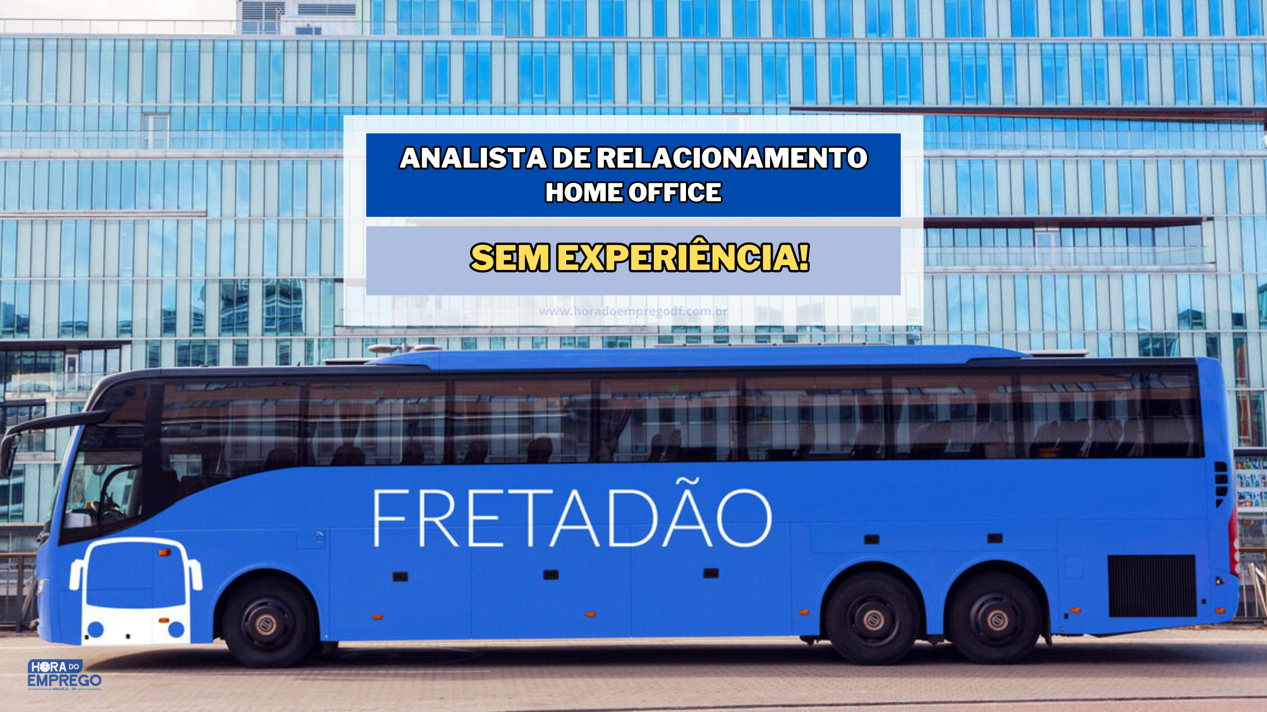 Oferecendo um VA de R$ 770,00 mensais Fretadão abre vagas HOME OFFICE para Analista de Relacionamento