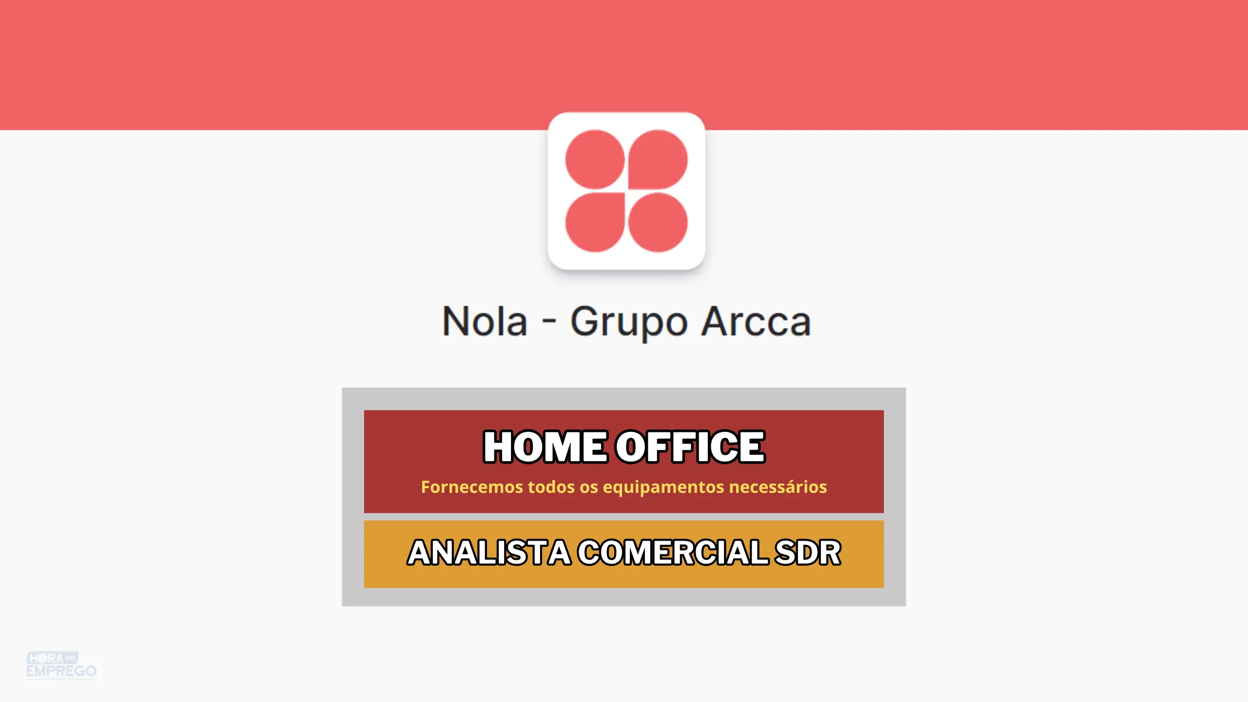 Oferecendo Equipamentos completo Grupo Arcca abre vagas HOME OFFICE para Analista Comercial SDR