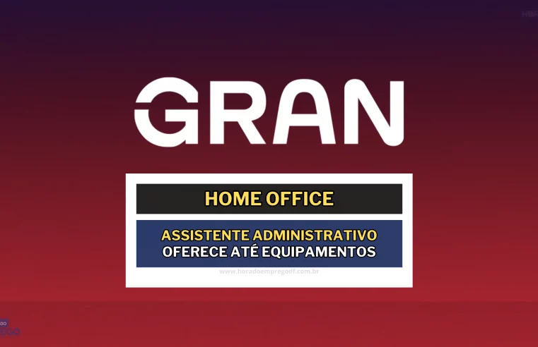 Gran Cursos acaba de anuncia vagas Home Office para Assistente Administrativo e oferece até Equipamentos