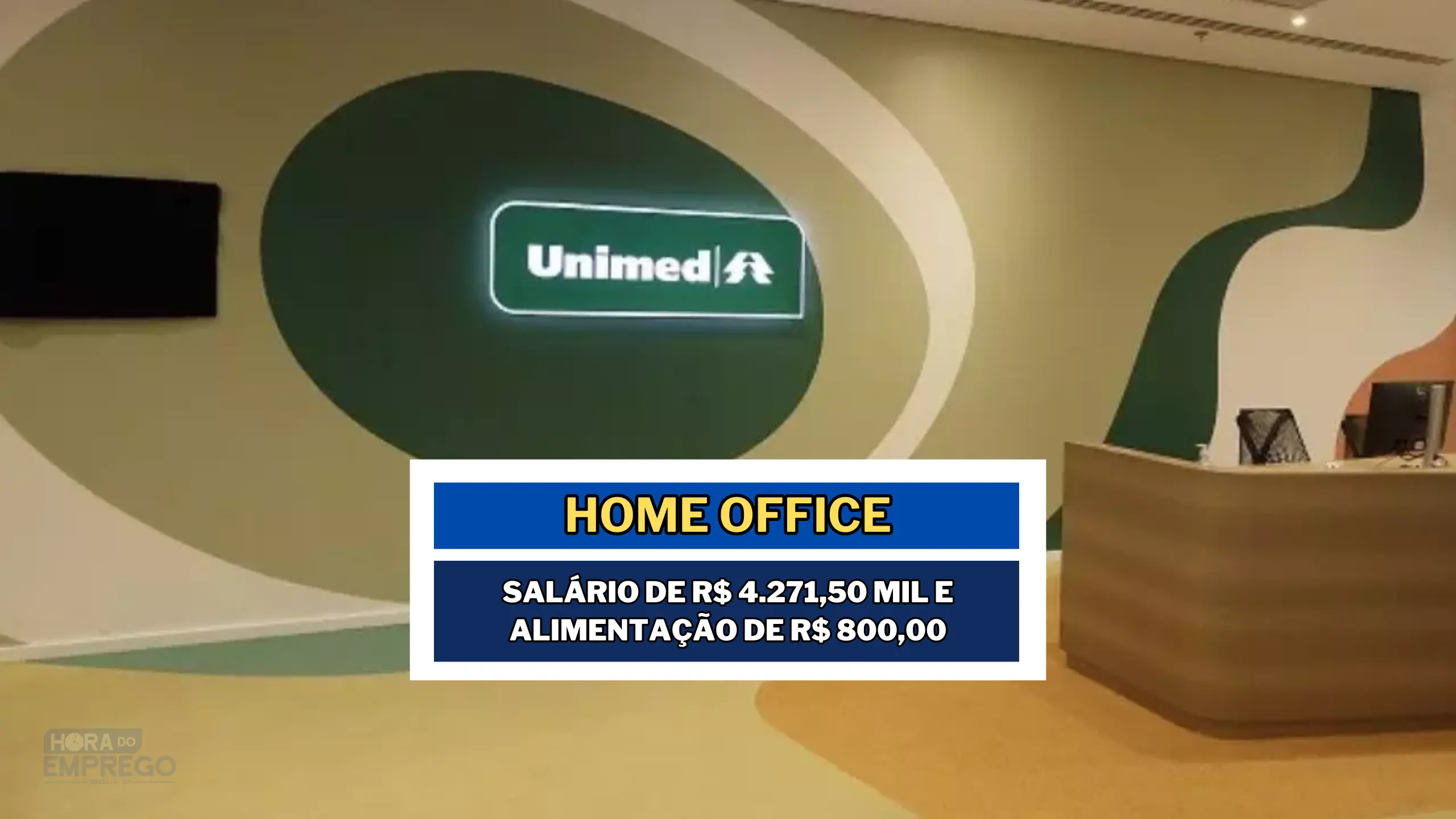 Unimed abriu vaga Home Office com salário de R$ 4.271,50 mil e Alimentação de R$ 800,00 no setor Jurídico