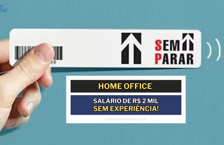 Sem experiência! Sem Parar abre vagas HOME OFFICE com salário de R$ 2 mil PARA Assistente de Vendas das 10h às 18h30