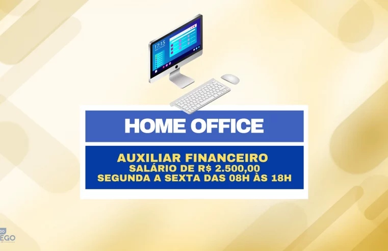 Vaga Home Office para Auxiliar Financeiro com salário de R$ 2.500,00 de Segunda a sexta das 08h às 18h