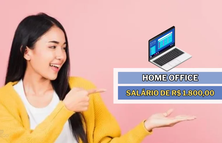 Home Office com Salário de R$ 1.800,00 + Alimentação de R$ 650,00 para Agente de Registro