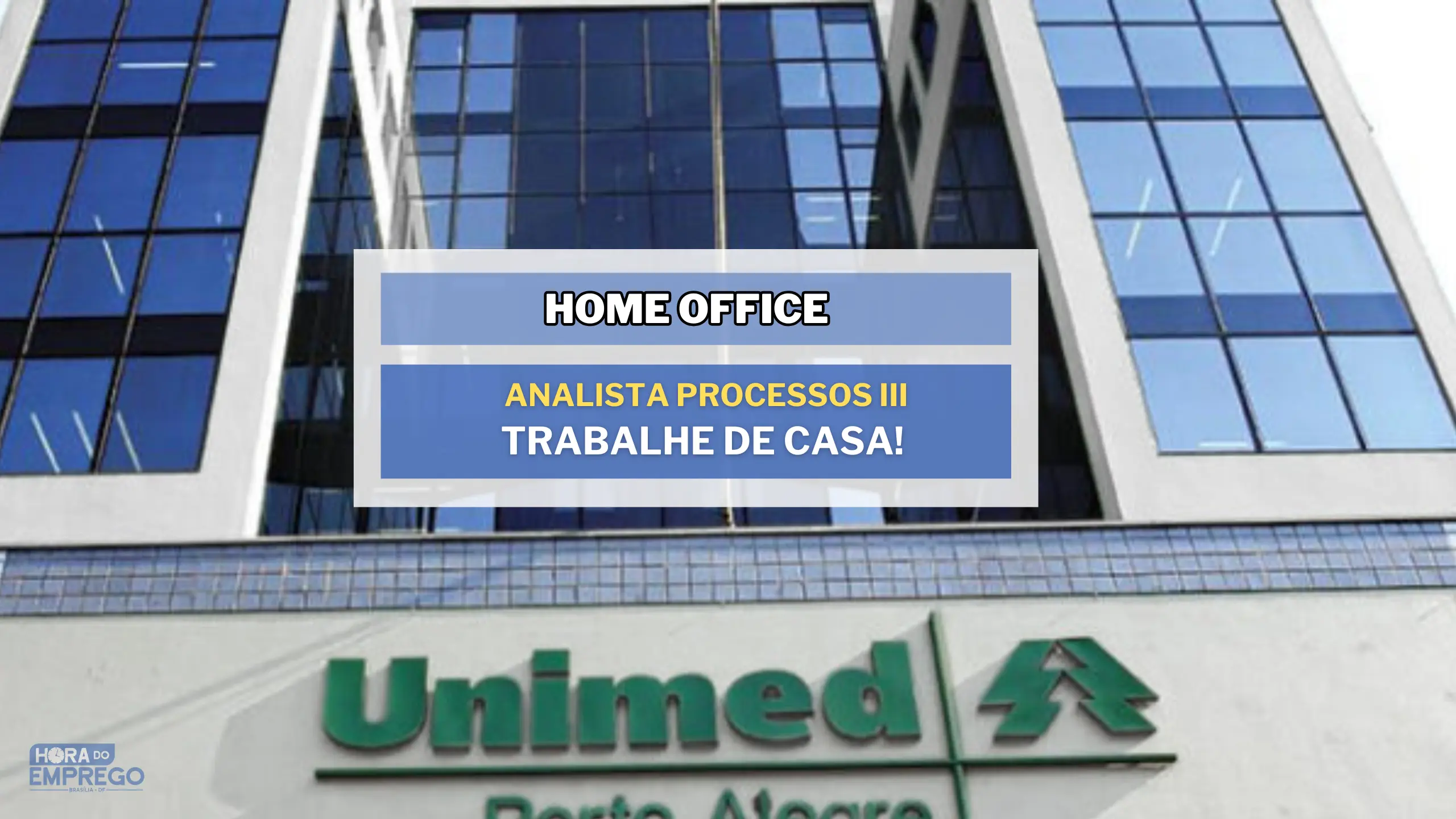 Unimed POA abre vagas HOME OFFICE para Analista Processos III