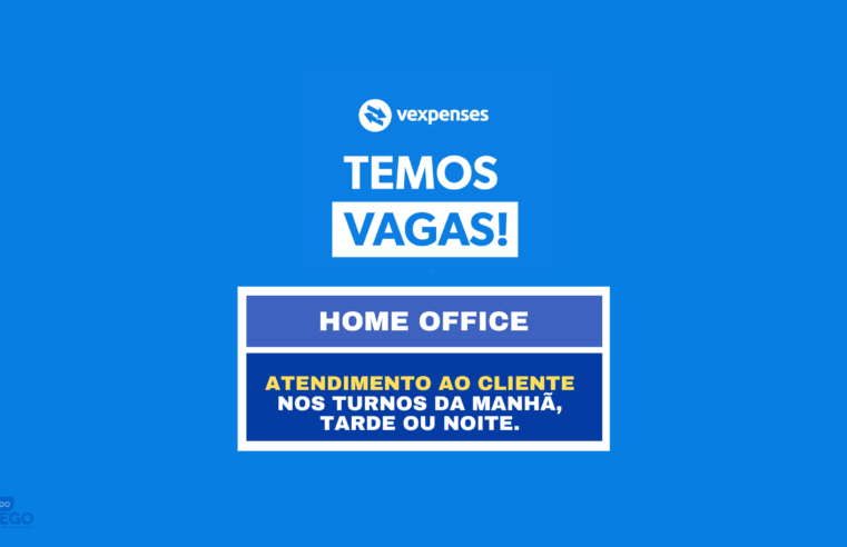 VExpenses abre vagas HOME OFFICE para Atendimento ao Cliente nos turnos da Manhã, Tarde ou Noite.