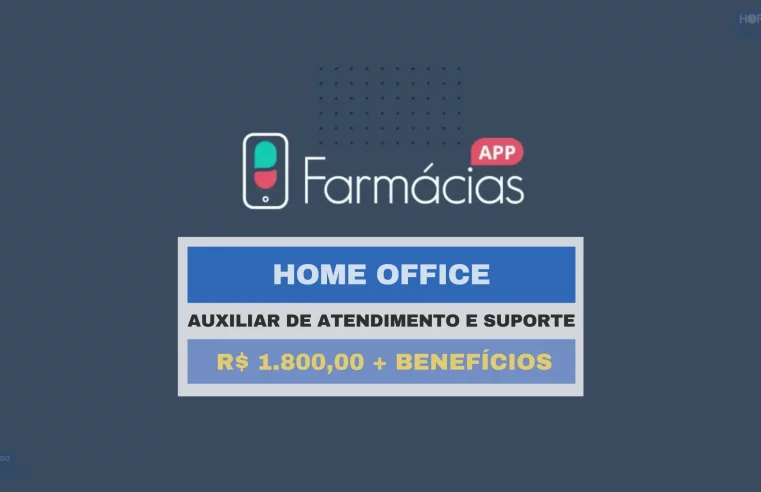 Home Office com salário de R$ 1.800,00 para Auxiliar de Atendimento e Suporte na empresa Farmácias App