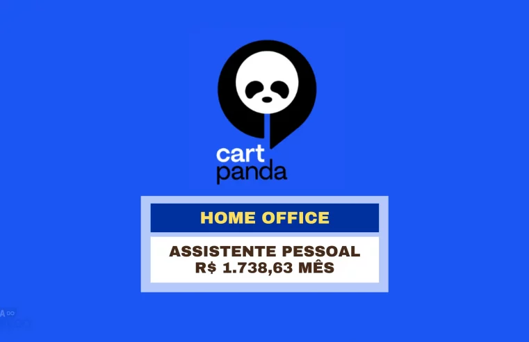 Cartpanda abriu vaga Home Office com Média Salarial de R$ 1.738,63 para Assistente Pessoal