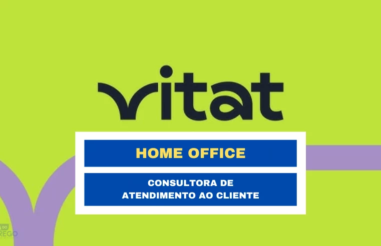 Seja Vitat abre vagas Home Office para Consultora de Atendimento ao ClienteSeja Vitat abre vagas Home Office para Consultora de Atendimento ao Cliente