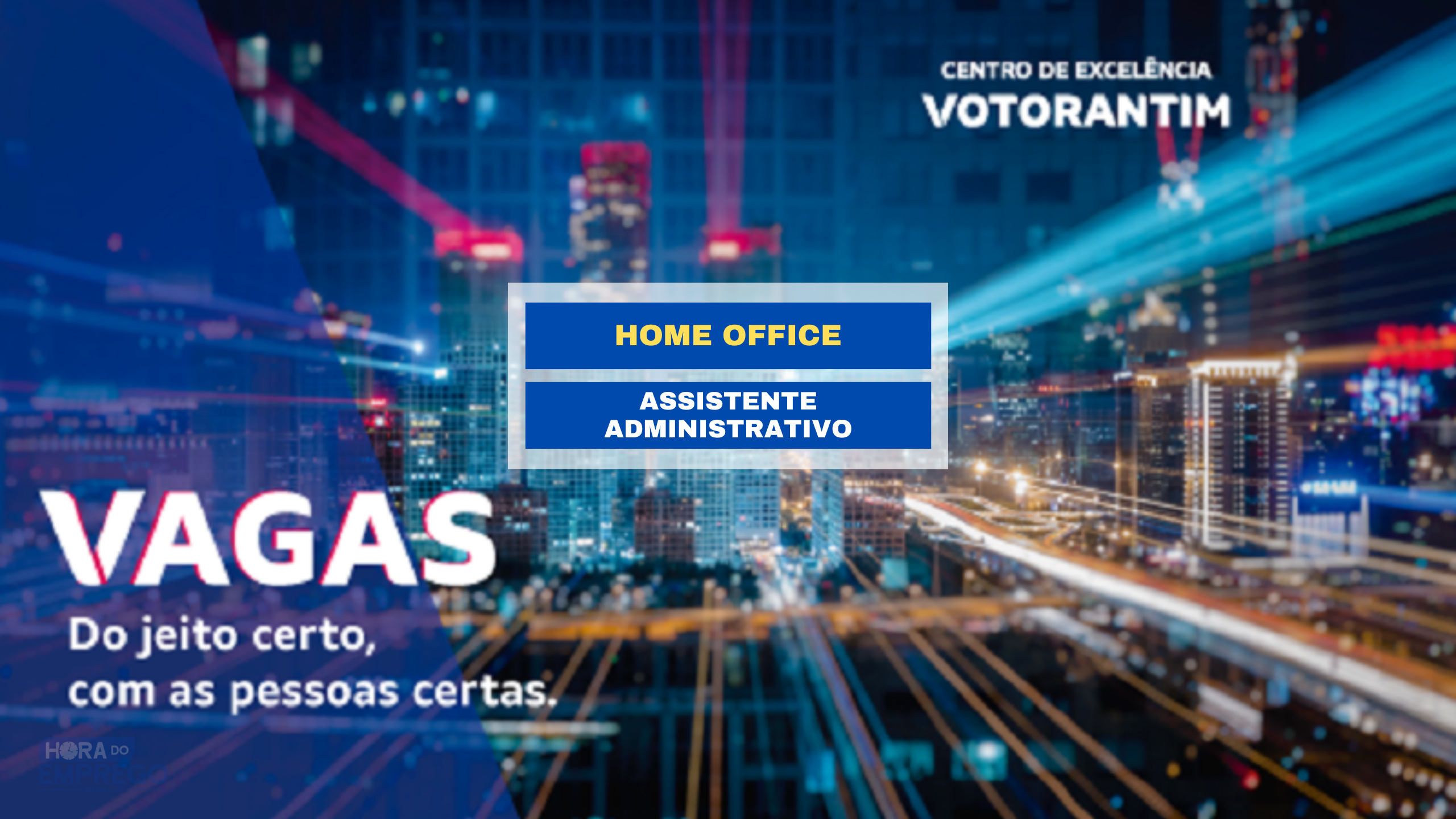 Centro de Excelência Votorantim abre vagas Home Office para Assistente Administrativo