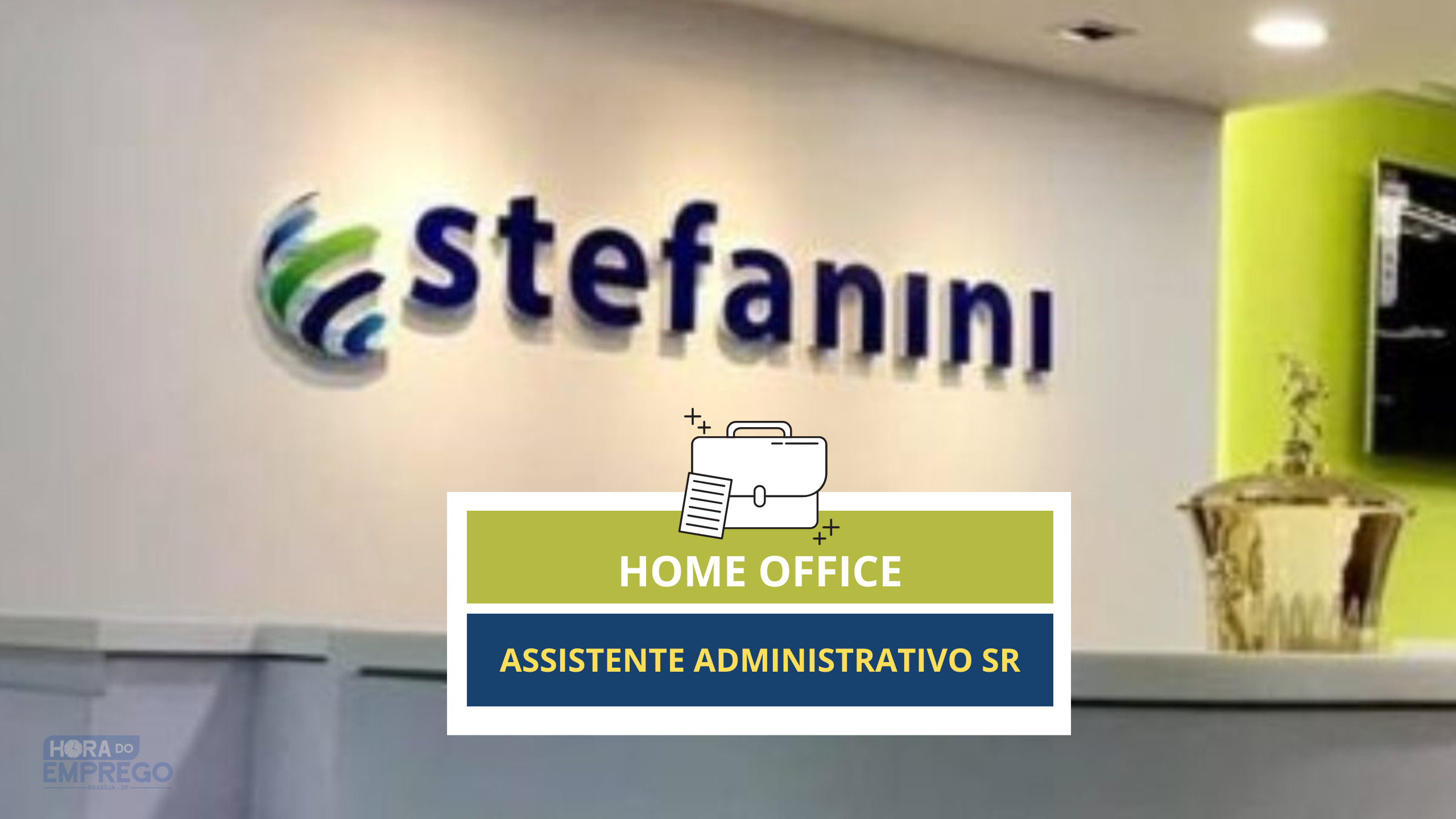 Stefanini abriu vaga HOME OFFICE de Nível Médio para Assistente Administrativo Sr