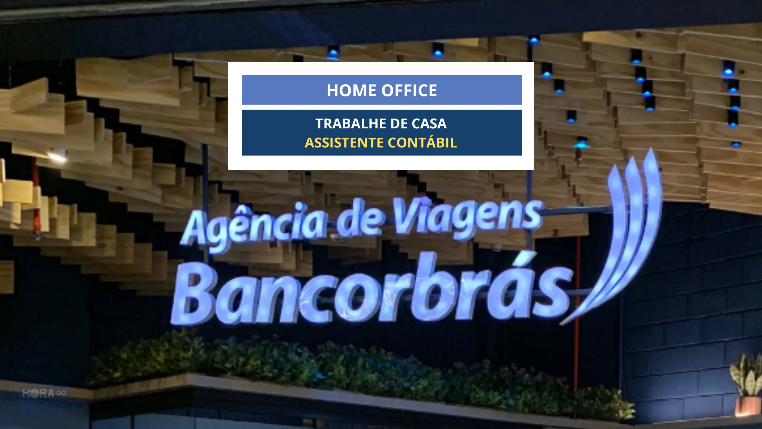 Emprego Totalmente Remoto! Bancorbrás abre vagas HOME OFFICE para Assistente Contábil