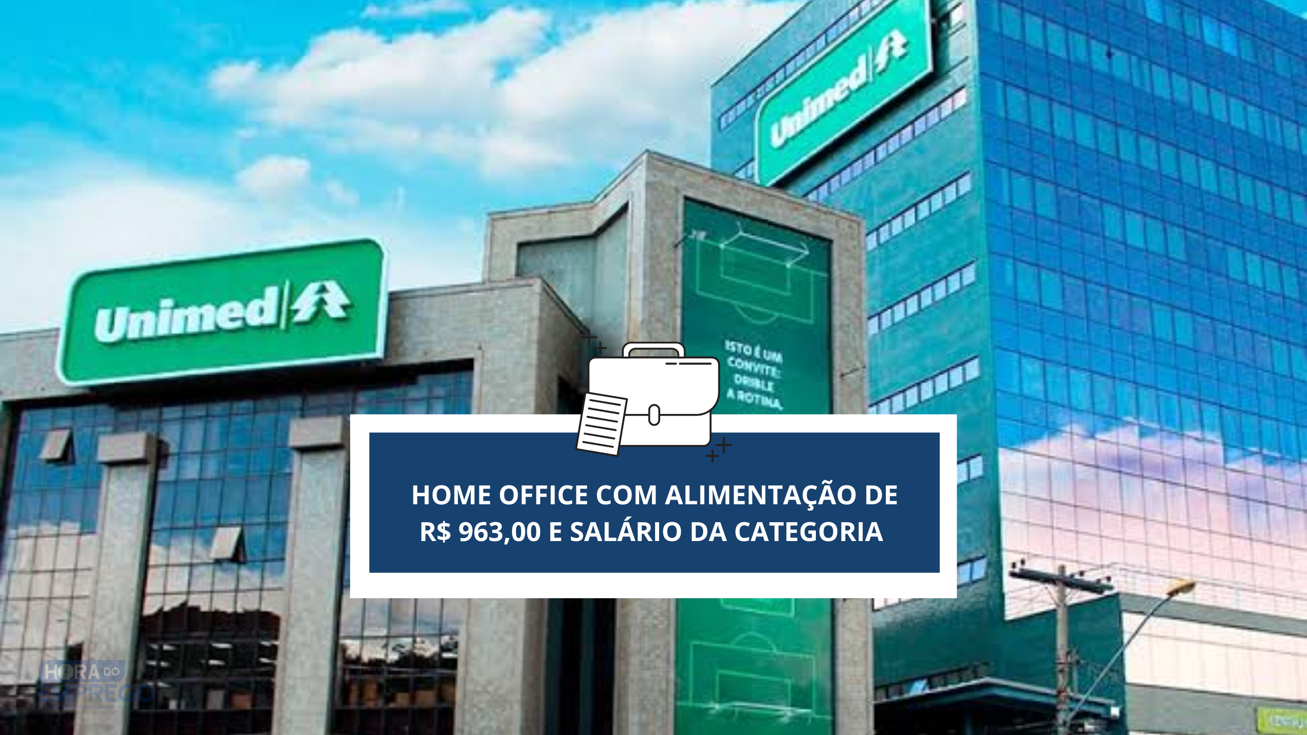 Unimed abre vaga Home Office com Alimentação de R$ 963,00 e Salário da Categoria no setor de T.I