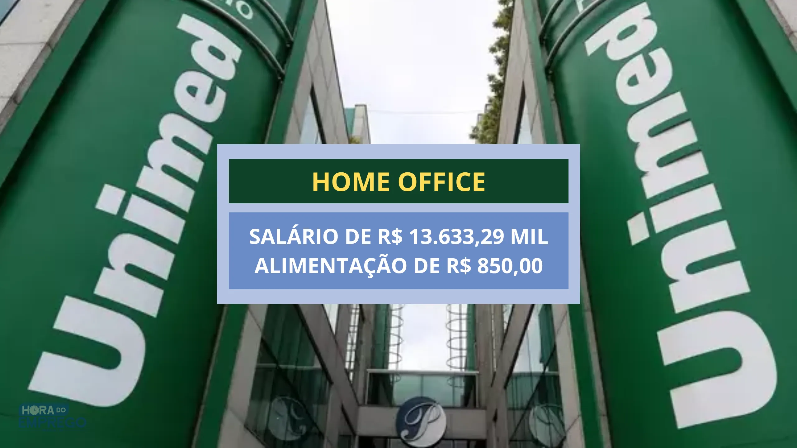 Unimed abre vaga HOME OFFICE com salário de R$ 13.633,29 e Alimentação de R$ 850,00 no setor de T.I